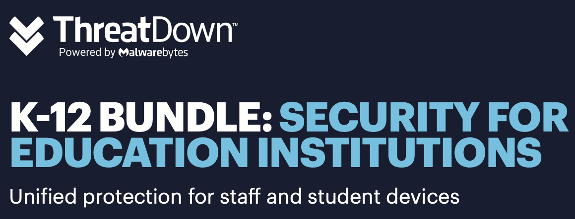 screenshot reads ThreatDown powered by Malwarebytes, K-12 Bundle: Security for Education Institutions